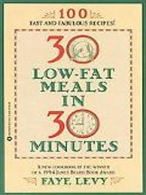 30 Low- Fat  Meals in 30 Minutes