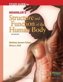 Study Guide for Memmler's Structure and Function of the Human Body, Ninth Edition