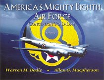 America's Mighty Eighth Air Force  Conception to D-Day