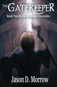 The Gatekeeper: Book Two in the Marenon Chronicles (Volume 2)