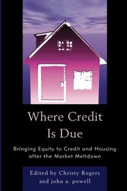 Where Credit is Due: Bringing Equity to Credit and Housing After the Market Meltdown