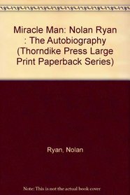 Miracle Man: Nolan Ryan: The Autobiography
