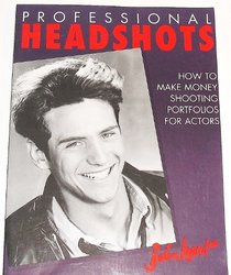 Professional Headshots: How to Make Money Shooting Portfolios for Actors