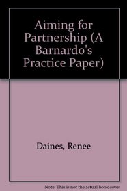 Aiming for Partnership (A Barnardo's Practice Paper)