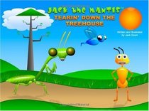 Jack the Mantis: Tearin' Down the Treehouse