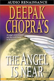 Deepak Chopra's The Angel is Near: A Novel