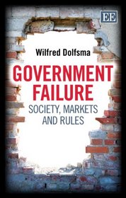 Government Failure: Society, Markets and Rules