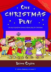 Our Christmas Play: An Easy-to-perform Nursery Rhyme Play for Christmas