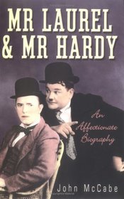 Mr. Laurel and Mr. Hardy: An Affectionate Biography