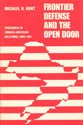 Frontier Defense and the Open Door: Manchuria in Chinese-American Relations, 1895-1911
