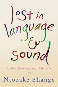 lost in language & sound: a memoir of coming to the arts