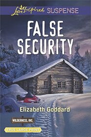 False Security (Wilderness, Inc., Bk 3) (Love Inspired Suspense, No 599) (True Large Print)