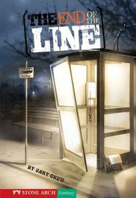 The End Of The Line (Turtleback School & Library Binding Edition) (Stone Arch Fantasy)