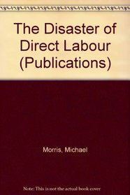 The Disaster of Direct Labour (Publications)