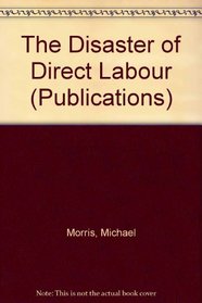 The Disaster of Direct Labour (Publications)