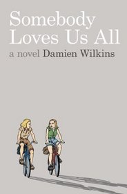 Somebody Loves Us All: A Novel