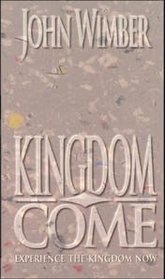 Kingdom Come: Understanding What the Bible Says