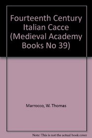 Fourteenth Century Italian Cacce (Medieval Academy Books No 39)