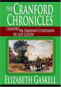 The Cranford Chronicles - Cranford, Mr. Harrison's Confessions, My Lady Ludlow