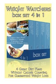 Weight Watchers box set 4 in 1: 4 Great Diet Plans Without Calorie Counting For Guaranteed Weight Loss: (Weight Watchers, Weight Loss Motivation, ... watchers for beginners, Fat Loss Recipes,)
