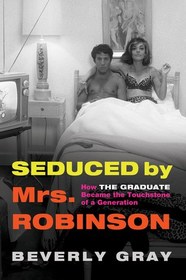 Seduced by Mrs. Robinson: How 