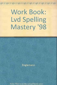Work Book: Lvd Spelling Mastery '98