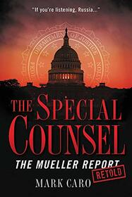 The Special Counsel: The Mueller Report Retold