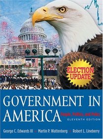 Government in America : People, Politics and Policy, Election Update (11th Edition)