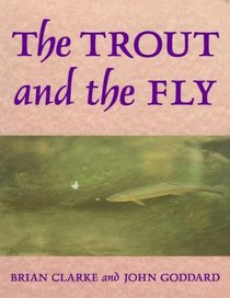 Trout and the Fly: A New Approach (Fishing)