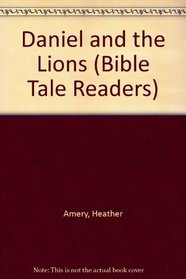 Daniel and the Lions (Bible Tales Readers)