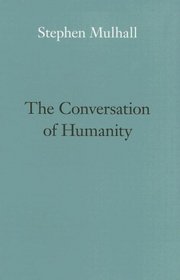 The Conversation of Humanity (Page Barbour Lectures)