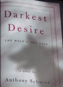 Darkest Desire : The Wolf's Own Tale