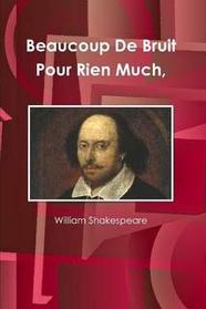 Beaucoup de Bruit Pour Rien Much ado (World Cultural Heritage Library)
