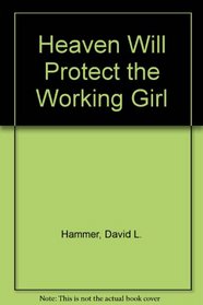 Heaven Will Protect the Working Girl