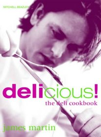 James Martin's Delicious!: The Deli Cookbook