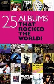 25 Albums That Rocked The World
