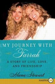 My Journey with Farrah : A Story of Life, Love, and Friendship (Larger Print)