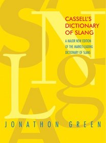 Cassell's Dictionary of Slang: A Major New Edition of the Market-Leading Dictionary of Slang (Dictionary)