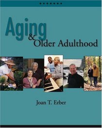 Aging and Older Adulthood (with InfoTrac)