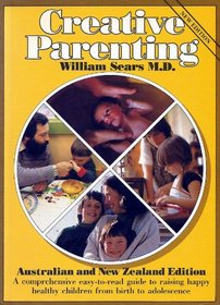 Creative Parenting: A Continuum of Child Care from Birth to Adolescence