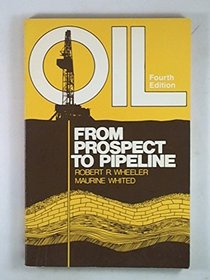 Oil: From Prospect to Pipeline (5th ed.)