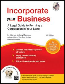 Incorporate Your Business: A Legal Guide to Forming a Corporation in Your State (book with CD-Rom)