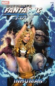 Ultimate Fantastic Four, Vol 4: Inhuman