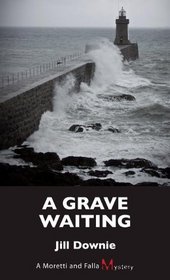 A Grave Waiting: A Moretti and Falla Mystery