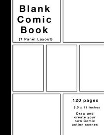 Blank Comic Book: 120 pages, 7 panel, Large (8.5 x 11) inches, White Paper, Draw your own Comics