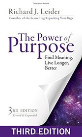 The Power of Purpose: Find Meaning, Live Longer, Better