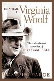 Unafraid of Virginia Woolf: The Friends and Enemies of Roy Campbell