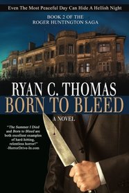 Born To Bleed: The Roger Huntington Saga, Book 2 (Volume 2)