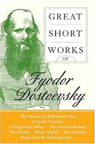 Great Short Works of Fyodor Dostoevsky (Perennial Classics)