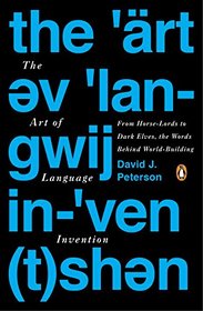 The Art of Language Invention: From Horse-Lords to Dark Elves, The Words Behind World-Building